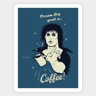 Dream Big grab a Coffee Sticker